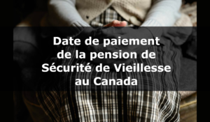 date de paiement pension au Canada